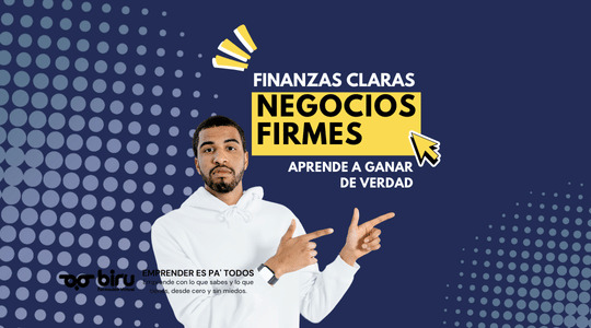 Finanzas claras, negocio firme: aprende a ganar de verd...
